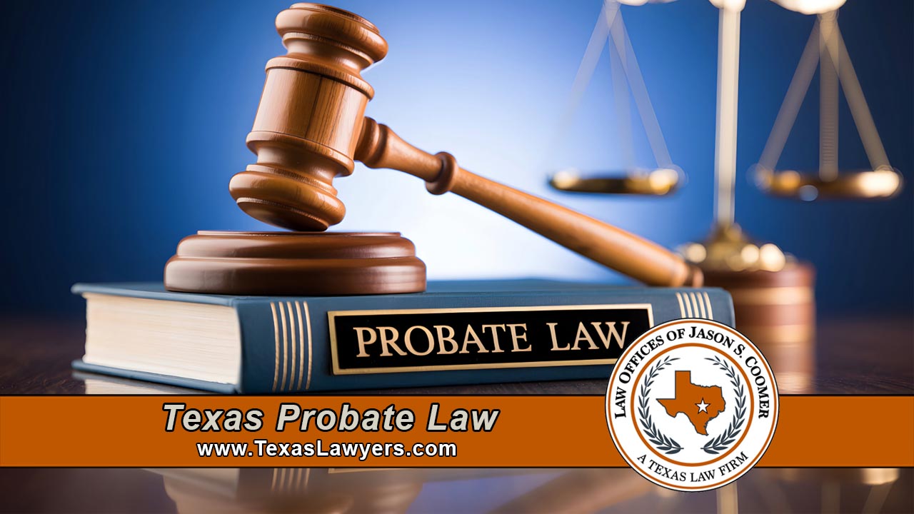 Wooden gavel resting on a Probate Law book beside brass scales of justice and the Law Offices of Jason S. Coomer Texas seal, representing Texas probate law legal services.